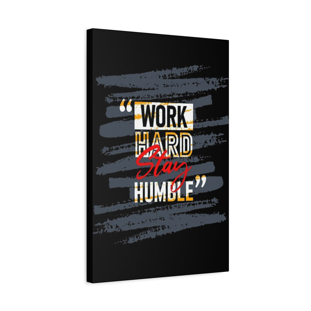 Work Hard Stay Humble Matte Canvas Wall Art