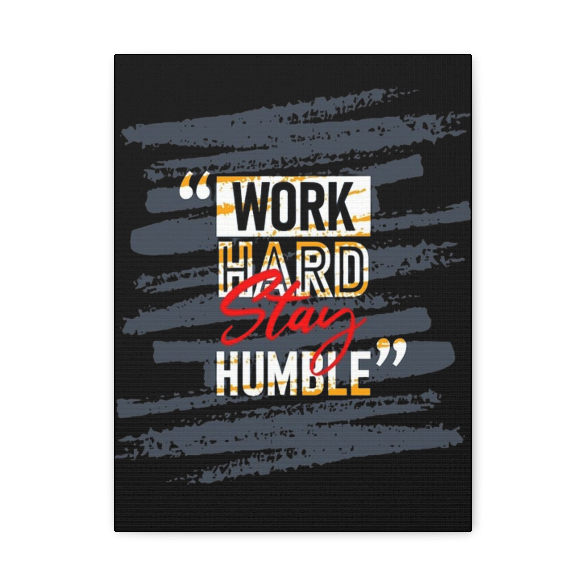 Work Hard Stay Humble Matte Canvas Wall Art