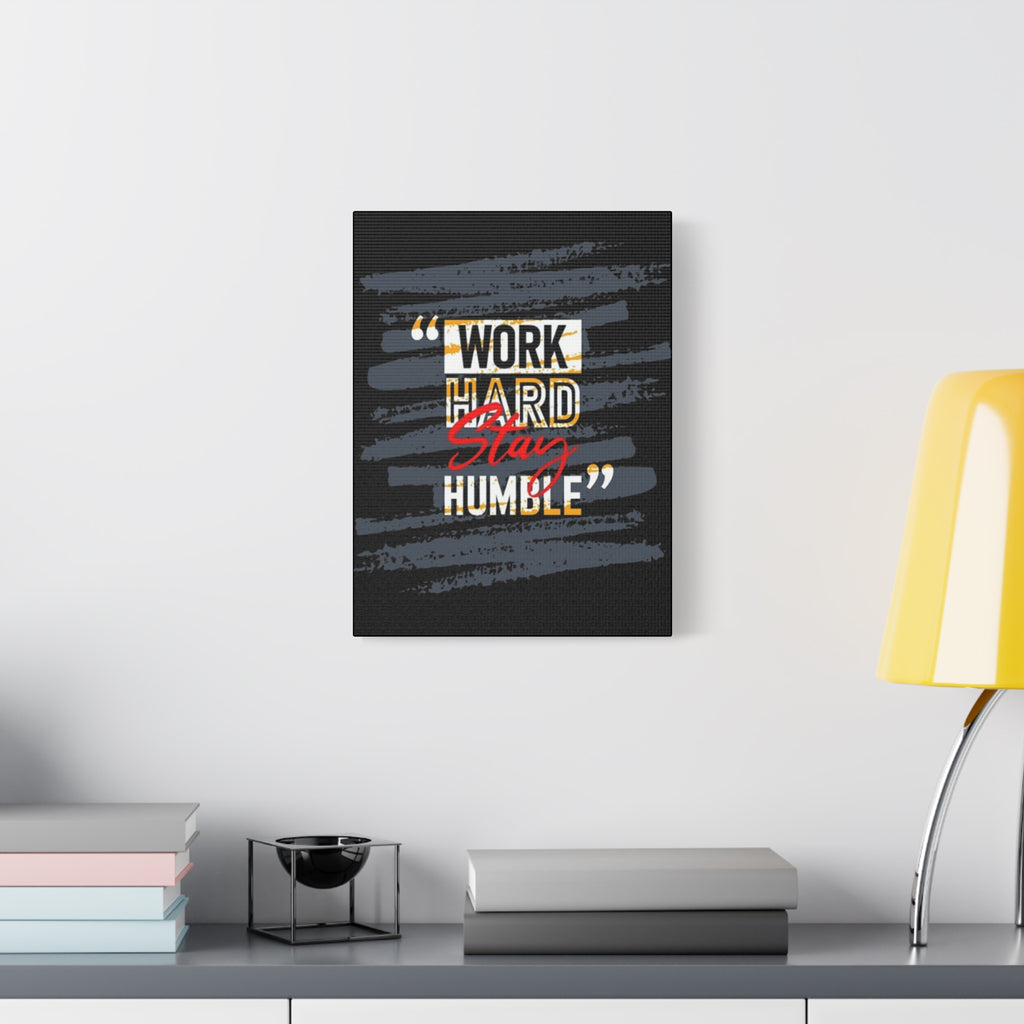 Work Hard Stay Humble Matte Canvas Wall Art