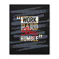 Work Hard Stay Humble Matte Canvas Wall Art