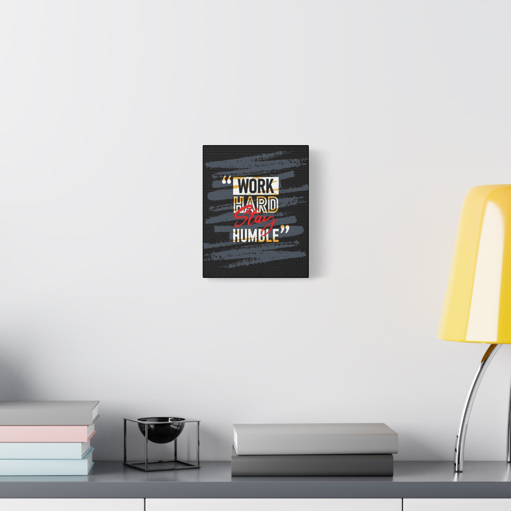 Work Hard Stay Humble Matte Canvas Wall Art